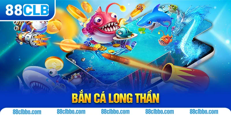 Bắn cá long thần