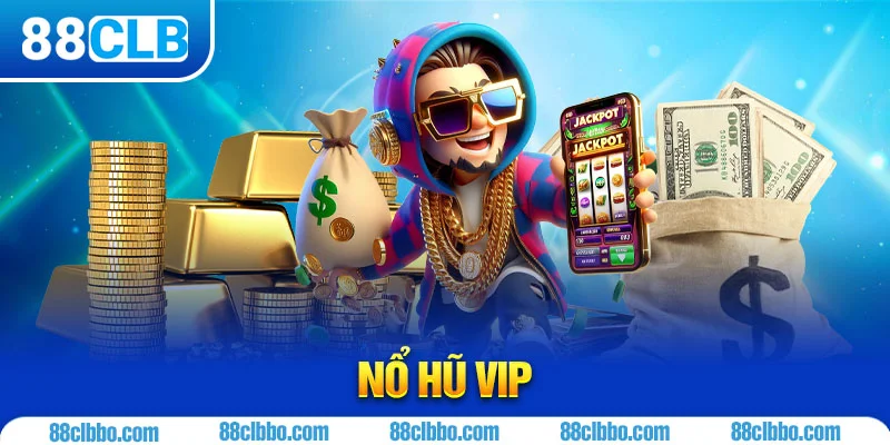 Nổ hũ Vip